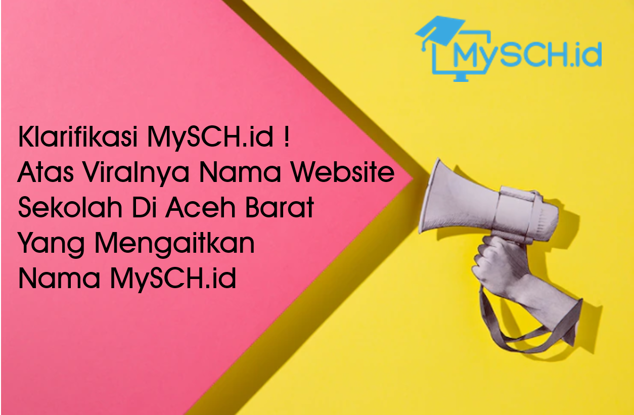 Klarifikasi MySCH.id Atas Viralnya Nama Website Sekolah Di Aceh Barat Yang Mengaitkan Nama MySCH.id